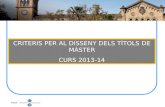 CRITERIS PER AL DISSENY DELS TÍTOLS DE MÀSTER CURS 2013-14