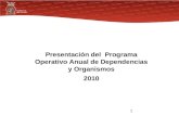 Presentación del  Programa Operativo Anual de Dependencias y Organismos 2010