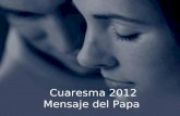 Cuaresma 2012 Mensaje del Papa