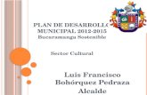 Plan de desarrollo municipal 2012-2015 Bucaramanga Sostenible Sector Cultural
