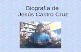 Biografía de  Jesús Castro Cruz