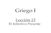 Griego I Lecci³n 13 El Infinitivo Presente