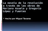 La novela de la revolución a través de las obras de Mariano Azuela y Gregorio López y Fuentes