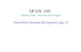 SPAN 100  Décima Clase - Historia de la lengua