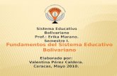 Sistema Educativo Bolivariano Prof.: Erika  Marano . Semestre I.