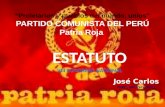 “Proletarios y pueblos del mundo, uníos” PARTIDO COMUNISTA DEL PERÚ Patria Roja