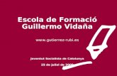 Escola de Formació Guillermo Vidaña gutierrez-rubi.es Joventut Socialista de Catalunya