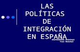 LAS POLÍTICAS  DE INTEGRACIÓN EN ESPA Ñ A