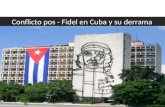 Conflicto pos - Fidel en Cuba y su derrama
