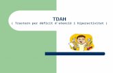TDAH ( Trastorn per dèficit d'atenció i hiperactivitat )