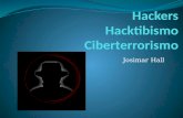 Hackers Hacktibismo Ciberterrorismo