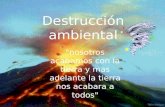 Destrucci³n ambiental