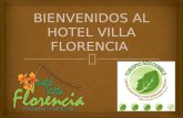 BIENVENIDOS AL HOTEL VILLA FLORENCIA
