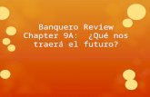Banquero  Review Chapter 9A:  ¿ Qué nos traerá  el  futuro ?