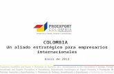 COLOMBIA  Un aliado estratégico para empresarios internacionales Enero de 2013