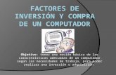 FACTORES DE INVERSIÓN Y COMPRA DE UN COMPUTADOR
