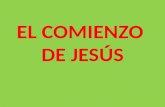 EL COMIENZO  DE JESÚS