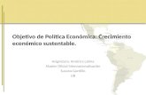 Objetivo de Política Económica: Crecimiento económico sustentable.