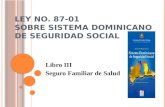 Ley  No. 87-01  Sobre Sistema Dominicano  de  Seguridad Social