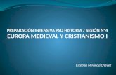 PREPARACIÓN INTENSIVA PSU HISTORIA / SESIÓN Nº4 EUROPA MEDIEVAL Y CRISTIANISMO I