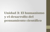 Unidad  3:  El humanismo y el desarrollo del pensamiento científico