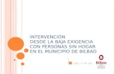 INTERVENCIÓN  DESDE LA BAJA EXIGENCIA  CON PERSONAS SIN HOGAR  EN EL MUNICIPIO DE BILBAO