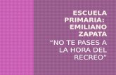 ESCUELA PRIMARIA:  Emiliano Zapata
