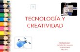 TECNOLOGÍA Y CREATIVIDAD