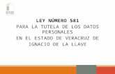 LEY NÚMERO 581 PARA LA TUTELA DE LOS DATOS PERSONALES EN EL ESTADO DE VERACRUZ DE