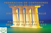 FEDERACION DE CONTADORES PUBLICOS DE COLOMBIA UNIVERSIDAD DEL VALLE PROYECTO  DE LEY 077