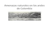 Amenazas naturales en los andes de Colombia