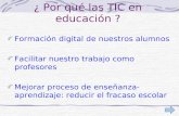 ¿ Por qué las TIC en educación ?