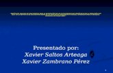 Presentado por: Xavier Saltos Arteaga Xavier Zambrano Pérez