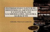 PATRIMONIO NATURAL, HISTÓRICO-ARTÍSTICO Y CULTURAL DE LA SIERRA DE SEGURA. ALBACETE