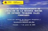 Situación i procedimientos de creación de la RMIP Illes Formigues (juliol 2009)