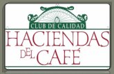 CLUB DE CALIDAD HACIENDAS DEL CAFÉ