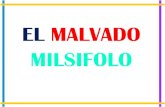 EL MALVADO MILSIFORO