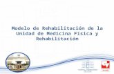 Presentación Modelo de Rehabilitación de la Unidad de Medicina Física y Rehabilitación