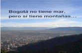 Bogotá no tiene mar, pero sí tiene montañas...