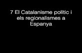 7 el catalanisme polític els nacionalismes i els regionalismes a espanya