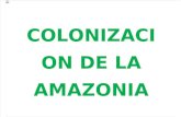 Colonización de La Amazonia