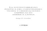 Sustentabilidad política del clientelismo. Teoría y observaciones políticas en América Latina