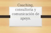Coaching, Consultoría y Comunicación de Apoyo