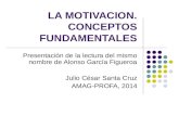 GARCIA FIGUEROA Motivación Conceptos Fundamentales  (JCSC-PROFA 2014)