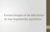 Farmacoterapia en Las Infecciones de Vías Respiratorias Superiores I