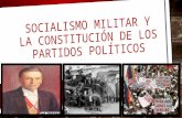El Socialismo Militar y La Constitucion de Los Partidos Politicos