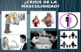 Crisis de La Masculinidad Videos