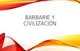 Barbarie y Civilización