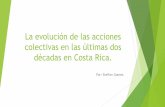 La Evolución de Las Acciones Colectivas en Las Últimas Dos Décadas en Costa Rica. Steffan Gomez