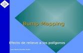 Jose María Buades Rubio Bump Mapping Efecto de relieve a los polígonos.